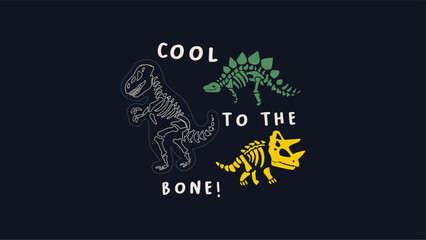 cool to the bone dinosaur design vector illustration ready for print on t-shirt.