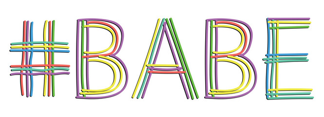 Wall Mural - BABE Hashtag. Isolate neon doodle lettering text, multi-colored curved neon lines, like felt-tip pen, pensil. Hashtag #BABE for banner, t-shirts, mobile apps, typography, web resources