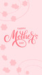 Vertical vector template with hand drawn quote Happy Mother day with flowers silhouette and decor element on pink peach background. Festive flyer, stories in social media, greeting card.