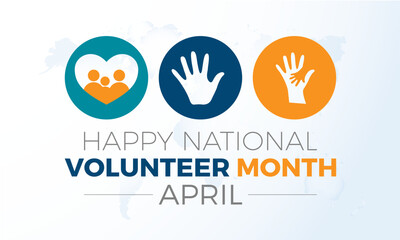 Wall Mural - National Volunteer Month celebrated every year of April, Vector banner, flyer, poster and social medial template design.