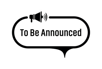 To Be Announced sign on white background