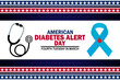 American Diabetes Alert Day. Holiday concept. Template for background, banner, card, poster with text inscription