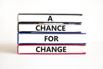 A chance for change symbol. Concept words A chance for change on beautiful books. Beautiful white table white background. Business A chance for change concept. Copy space.