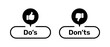 Do's and Don'ts buttons with like and dislike symbols black color. Do's and Don'ts buttons with thumbs up and thumbs down symbols. Check box icon with thumbs up and down sign with do and don't buttons