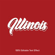 Illinois text effect vector. Editable college t-shirt design printable text effect vector