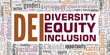 DEI Diversity Equity Inclusion word cloud conceptual design isolated on white background.