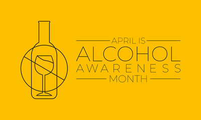 Wall Mural - Vector illustration on the theme of Alcohol awareness month observed on April 1st to 30th. Greeting card, Banner poster, flyer and background design.