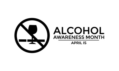 Wall Mural - Vector illustration on the theme of Alcohol awareness month observed on April 1st to 30th. Greeting card, Banner poster, flyer and background design.