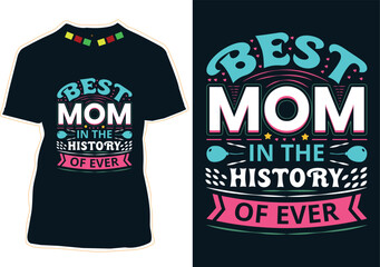 Wall Mural - Best Mom In The History Of Ever Mother's Day T-shirt Design