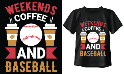 Wall Mural - Weekends coffee and baseball Typography T-shirt Design
