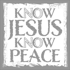 Wall Mural - Know Jesus Know Peace No Hate Christian Bible Verse Faith