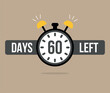 60 Days left chronometer. Clock counting days and remaining time, countdown alarm