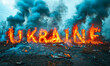 Dramatic depiction of the word UKRAINE engulfed in flames with smoke rising against a devastated landscape, evoking the urgency of crisis and conflict