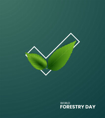 World forestry day, Checkmark whit leaf, forestry day creative design for social media banner, poster, vector illustration.