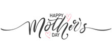 Happy Mothers Day Lettering . Handmade Calligraphy Vector Illustration. Mother's Day Card