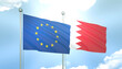 European Union and Bahrain Flag Together A Concept of Realations