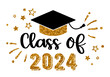 Class of 2024 .Graduation congratulations at school, university or college. Trendy calligraphy inscription