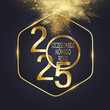 karta lub baner z życzeniami szczęśliwego nowego roku 2025 w złocie w okręgu i złotym sześciokącie na czarnym tle z chmurą złotego brokatu powyżej