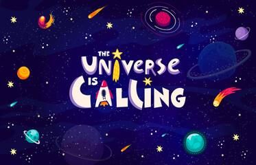 Aufkleber - Space quote, the universe is calling. Galaxy flight, universe research or space adventure quote, cartoon vector print. Cosmos travel text banner or typography with starry galaxy, rocket and planets