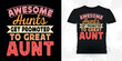 Awesome Aunts Get Promoted To Great Aunt Funny Nephew Retro Vintage Mom and Aunt T-shirt Design