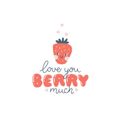 Wall Mural - Red strawberries with happy face print with lettering - I love you berry much. Vector naive hand drawn cartoon illustration in Scandinavian style. Isolate on a white background.