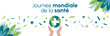 Journée mondiale de la santé - Bannière pour célébrer la journée mondiale de la Santé - Mains ouvertes vers une mappemonde - Bleu et vert - Feuilles, éléments végétaux, symboles et icônes de santé