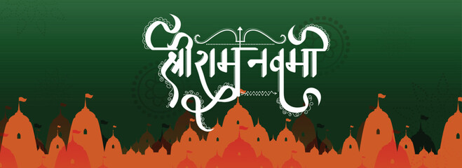 Poster - White Hindi Calligraphy Text of Shri Ram Navami (Birthday of Lord Rama) on Orange Silhouette Ayodhya View or Temple on Green Background. Social Media Banner or Header Design.