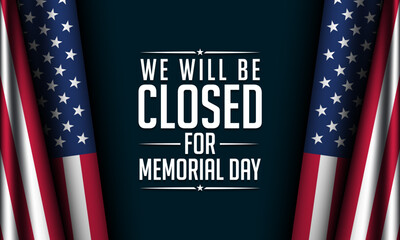 Wall Mural - Memorial Day Background Design. We will be closed for Memorial Day.