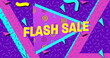 Image of the words Flash Sale in yellow letters with a purple triangle and brightly coloured shapes 