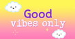 Digital image of a text for children that reads good vibes only
