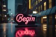 Slogan begin neon light sign text effect on a rainy night street, horizontal composition