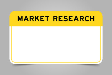 Poster - Label banner that have yellow headline with word market research and white copy space, on gray background