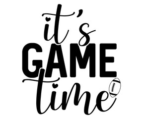 Wall Mural - it's game time  Svg,Football,Supportive Mom,Football Dad,Funny Football,Season,Game Day 