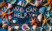 Colorful Chalkboard Message WE CAN HELP YOU Surrounded By Sea Shells And Starfish, Promoting Support, Assistance, And Customer Service In A Marine Theme