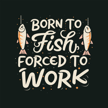 Fishing t-shirt design template. Fishing typography. Fishing lettering.