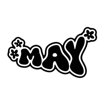 May Typography Cute Funky Style With Flower Decoration In Black And White Colors