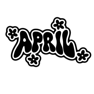 April Typography Cute Funky Style With Flower Decoration In Black And White Colors
