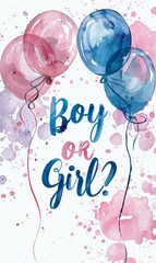 Wall Mural - Boy or girl. Gender reveal illustration. Inspirational modern calligraphy lettering with painted blue and pink balloons. Template typography for party invitation, banner, poster.
