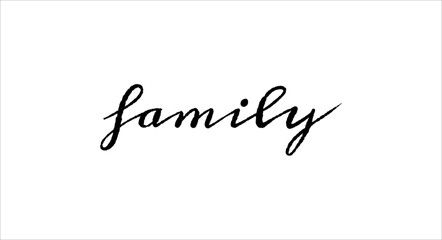 Wall Mural - Family card. Hand drawn positive quote. Modern brush calligraphy. Isolated on white background