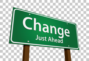 Wall Mural - Change Just Ahead Green Road Sign Vector Illustration on A Transparent Background.