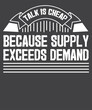 Talk is cheap because supply exceeds demand funny saying T-Shirt design vector, economist shirt, businessperson, businesswoman, investor, banker, vector, economist, financier

