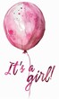 It's a girl -  inspirational handwritten modern calligraphy lettering with watercolor painted balloon and paint splashes. Baby gender reveal party concept.