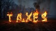 Fiery Text Spells Out Taxes Against a Dark, Smoky Background at Dusk