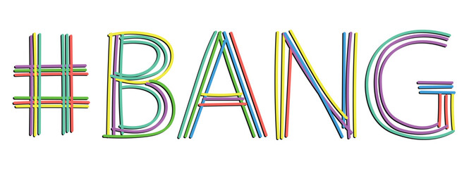 Wall Mural - BANG Hashtag. Isolate neon doodle lettering text, multi-colored curved neon lines, like felt-tip pen, pensil. Hashtag #BANG for banner, t-shirts, mobile apps, typography, Adult resources