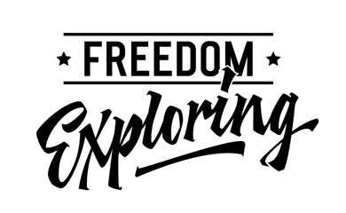 Wall Mural - Freedom Exploring, adventurous lettering design. Isolated typography template showcasing dynamic script. Evokes the essence of freedom and exploration. For outdoor, sport, hiking themed projects