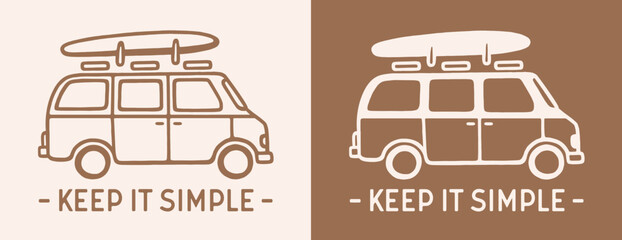 Wall Mural - keep it simple slow living travel van life surfer on the road lifestyle mindset. boho aesthetic prin