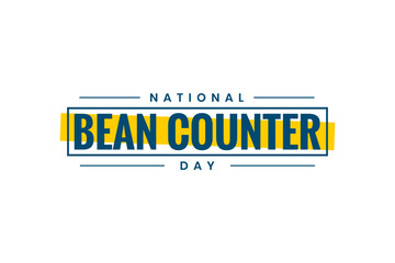 National Bean Counter Day Holiday concept. Template for background, banner, card, poster, t-shirt with text inscription