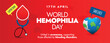 World Hemophilia day.17th April World Haemophilia day cover banner in red background with stethoscope, blood droop, earth globe in heart shape. Donate blood to patients with bleeding disorders.