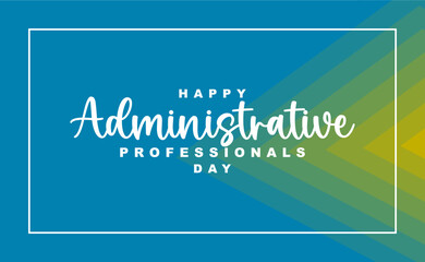 Wall Mural - Happy Administrative, Holiday Concept Vector, Administrative Professionals Day.