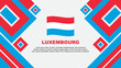Luxembourg Flag Abstract Background Design Template. Luxembourg Independence Day Banner Wallpaper Vector Illustration. Luxembourg Cartoon